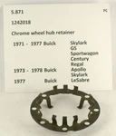 1971-1978 Buick Skylark Regal Apollo Chrome Wheel Hub Retainer 1242018. Fixed Price $12.99.