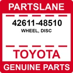 42611-48510 Toyota Oem Genuine Wheel, Disc. Fixed Price $737.76.