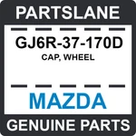 GJ6R-37-170D Mazda Oem Genuine Cap, Wheel. Fixed Price $49.28.