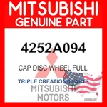 Genuine Mitsubishi 4252A094 Cap Disc Wheel Full Oem. Fixed Price $59.41.