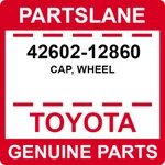 42602-12860 Toyota Oem Genuine Cap, Wheel. Fixed Price $106.04.