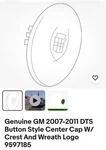 Genuine Gm 2007-2011 Dts Button Style Center Cap W/crest And Wreath Logo 9597185. Fixed Price $20.00.