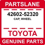 42602-52320 Toyota Oem Genuine Cap, Wheel. Fixed Price $112.99.