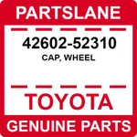 42602-52310 Toyota Oem Genuine Cap, Wheel. Fixed Price $70.52.